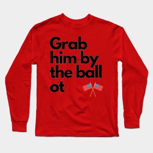 Grab him Long Sleeve T-Shirt